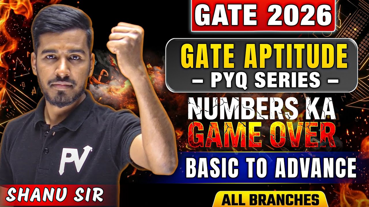 GATE 2026 | APTITUDE PYQ SERIES | NUMBER KA GAME OVER | ALL BRANCH | LECT 1 | SHANUSIR