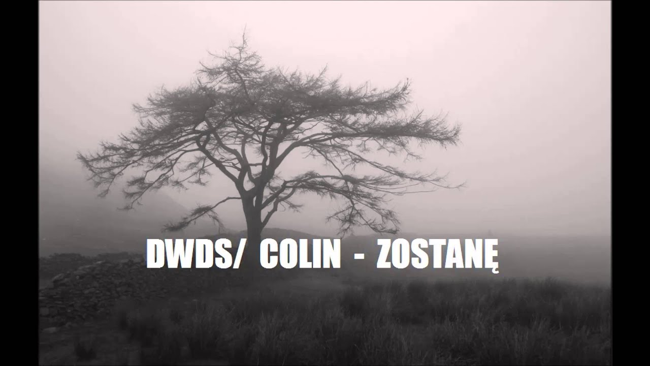 DWDS/ COLIN - ZOSTANĘ