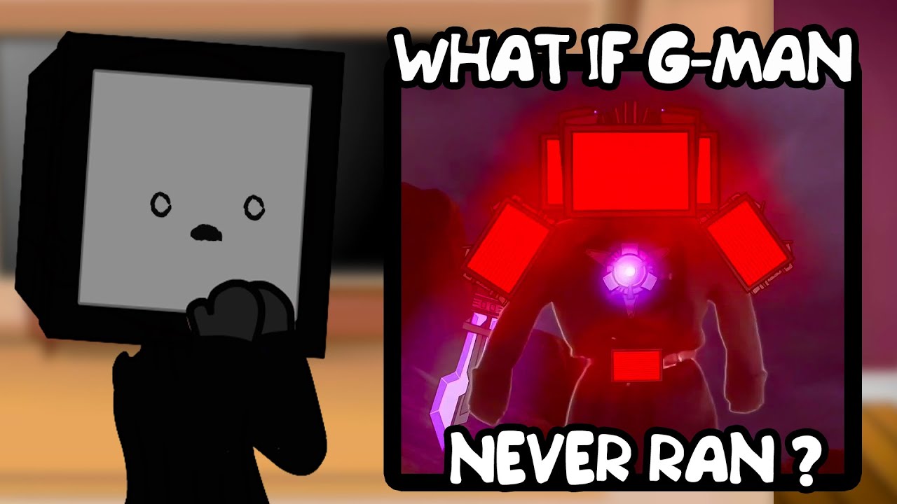Skibidi Character React to What if G Man Never RAN from Titan TV Man? | Gacha React Skibidi Toilet