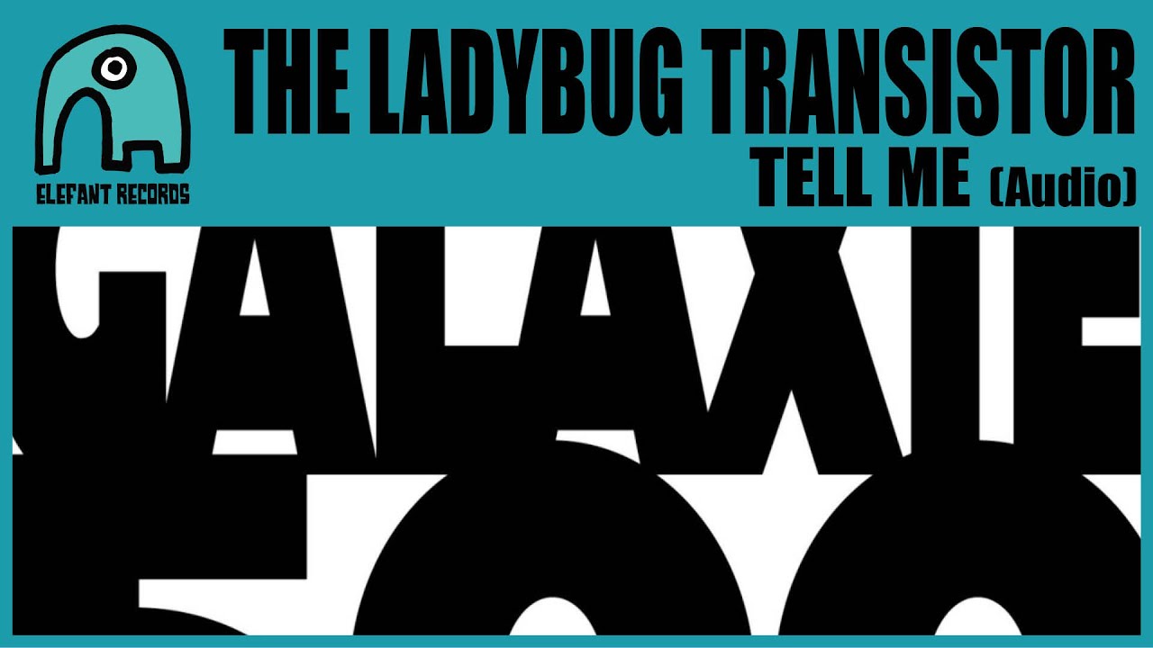 THE LADYBUG TRANSISTOR - Tell Me [Audio]