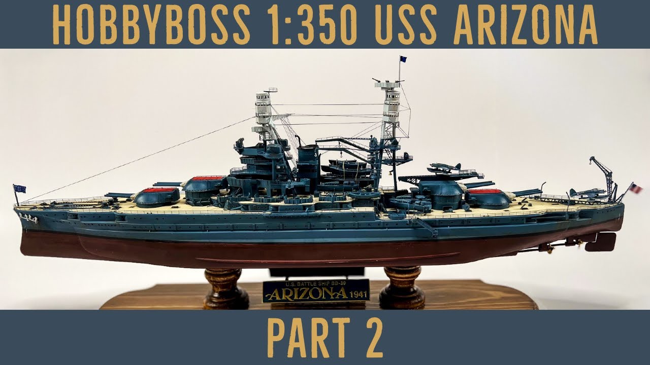 USS Arizona Build Part2 | Hobby Boss | 1:350 Scale