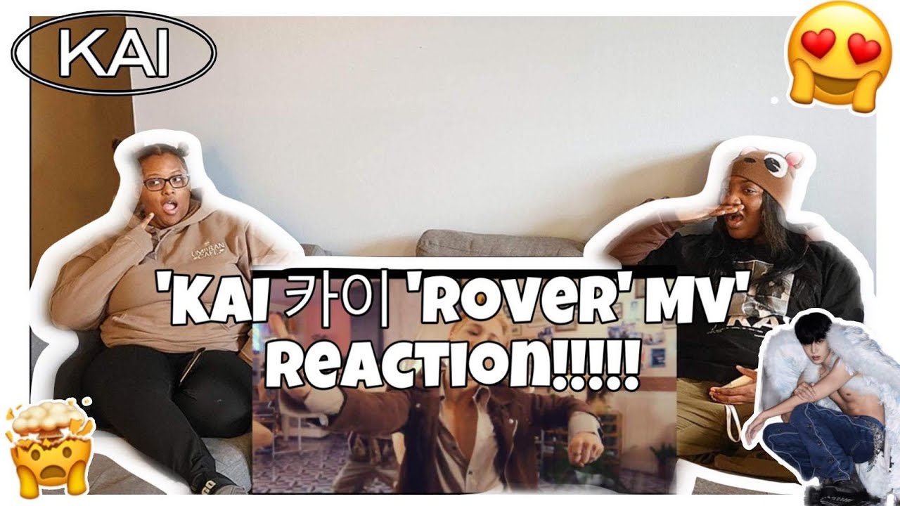 KAI 카이 'ROVER' MV REACTION!!!!!!!!!!!😳🤯🤯