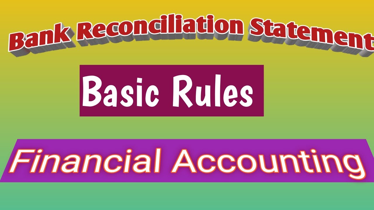 Bank Reconciliation Statement &ndash; Basic Rules | Financial Accounting