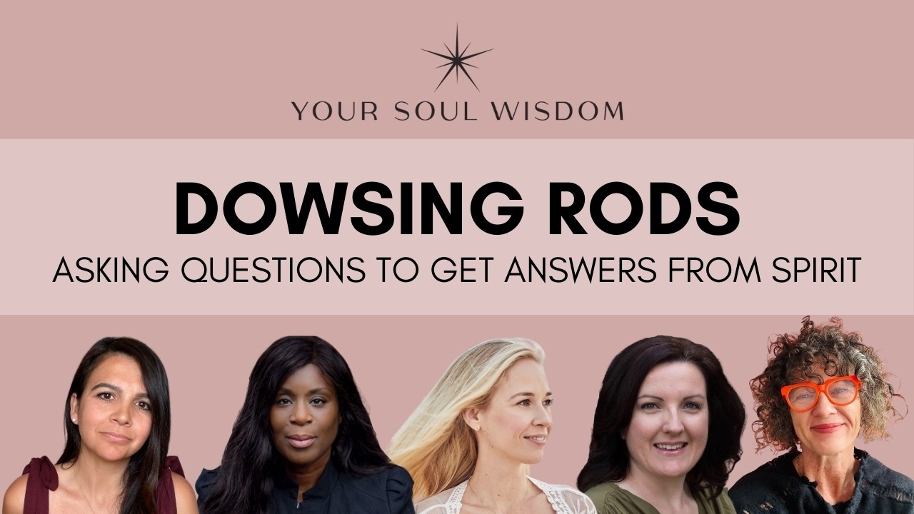 Dowsing Rods - Asking Universal Questions To Get Answers From Spirit | Your Soul Wisdom | Ep. 182