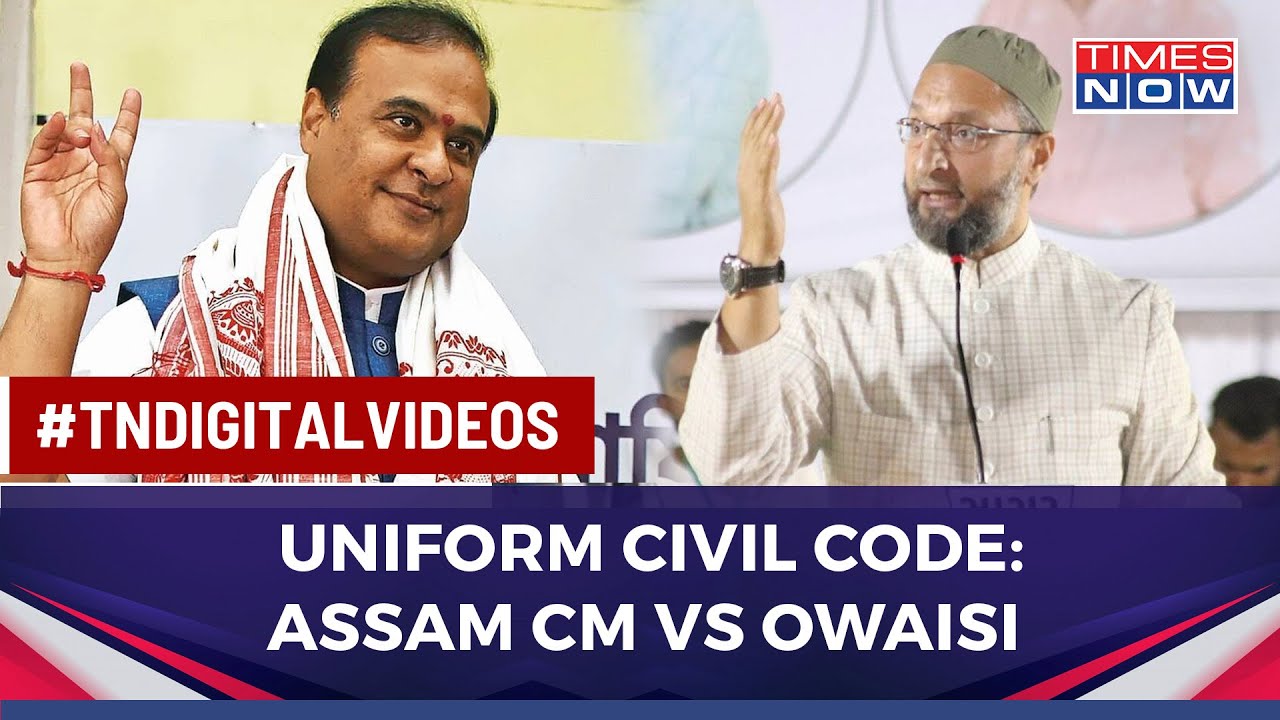 Uniform Civil Code: Assam CM Hemant Biswa Sarma Bats For UCC As AIMIM Chief Owaisi Objects