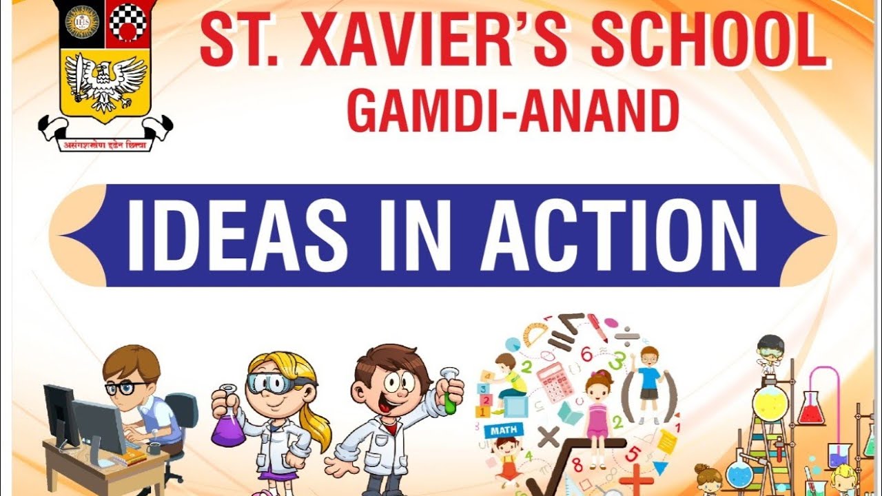 IDEAS IN ACTION | EXHIBITION OF SCHOOL PROJECTS | ST. XAVIER'S SCHOOL GAMDI ANAND | 26-11-2024 |