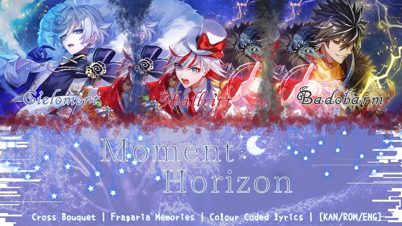 [Fragaria Memories] Moment Horizon | Cross Bouquet- colour coded lyrics [KAN/ROM/ENG]