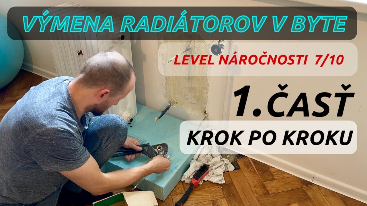 Ako vymeniť radi&aacute;tor, v&yacute;mena radi&aacute;torov krok za krokom 1. Časť - S05 E01