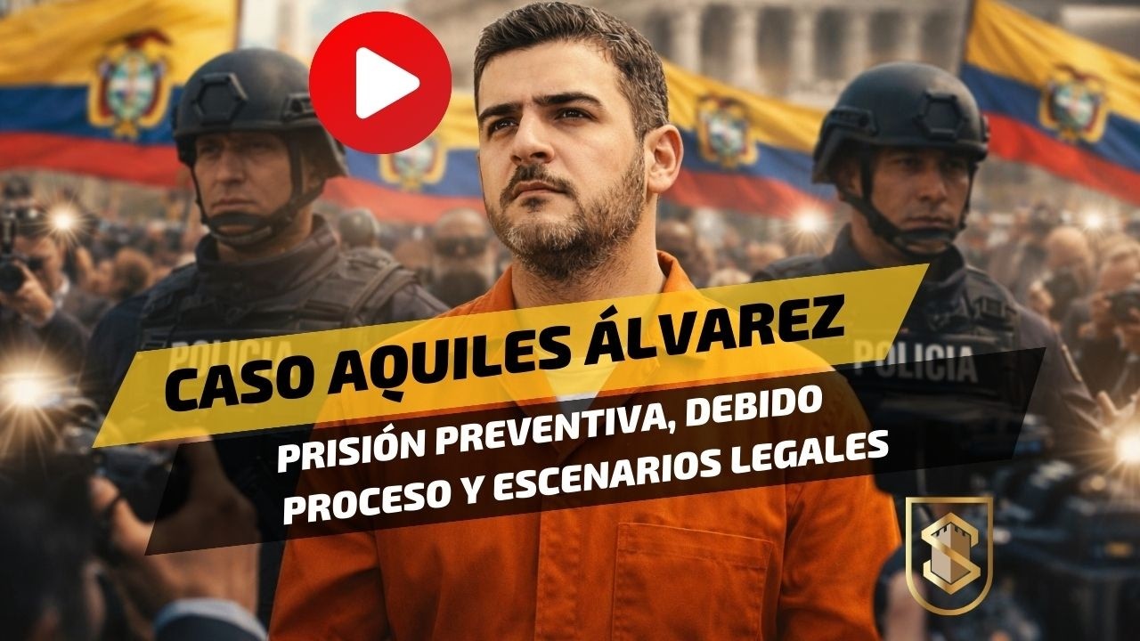 Caso Aquiles Álvarez (Guayaquil) | Prisión preventiva, debido proceso y escenarios legales