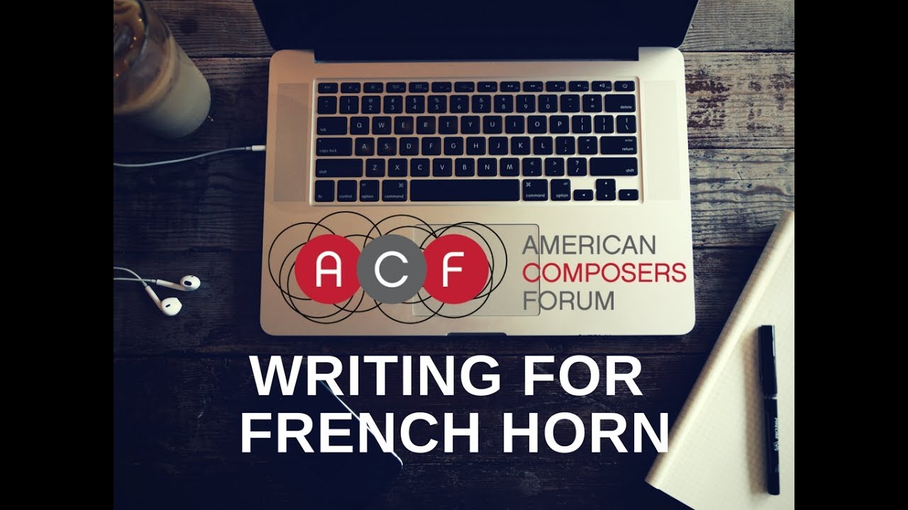Writing for French Horn - American Composers Forum