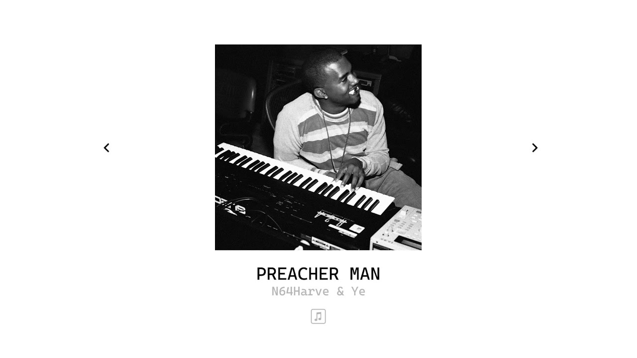 PREACHER MAN by Ye, but it's ready to be released...