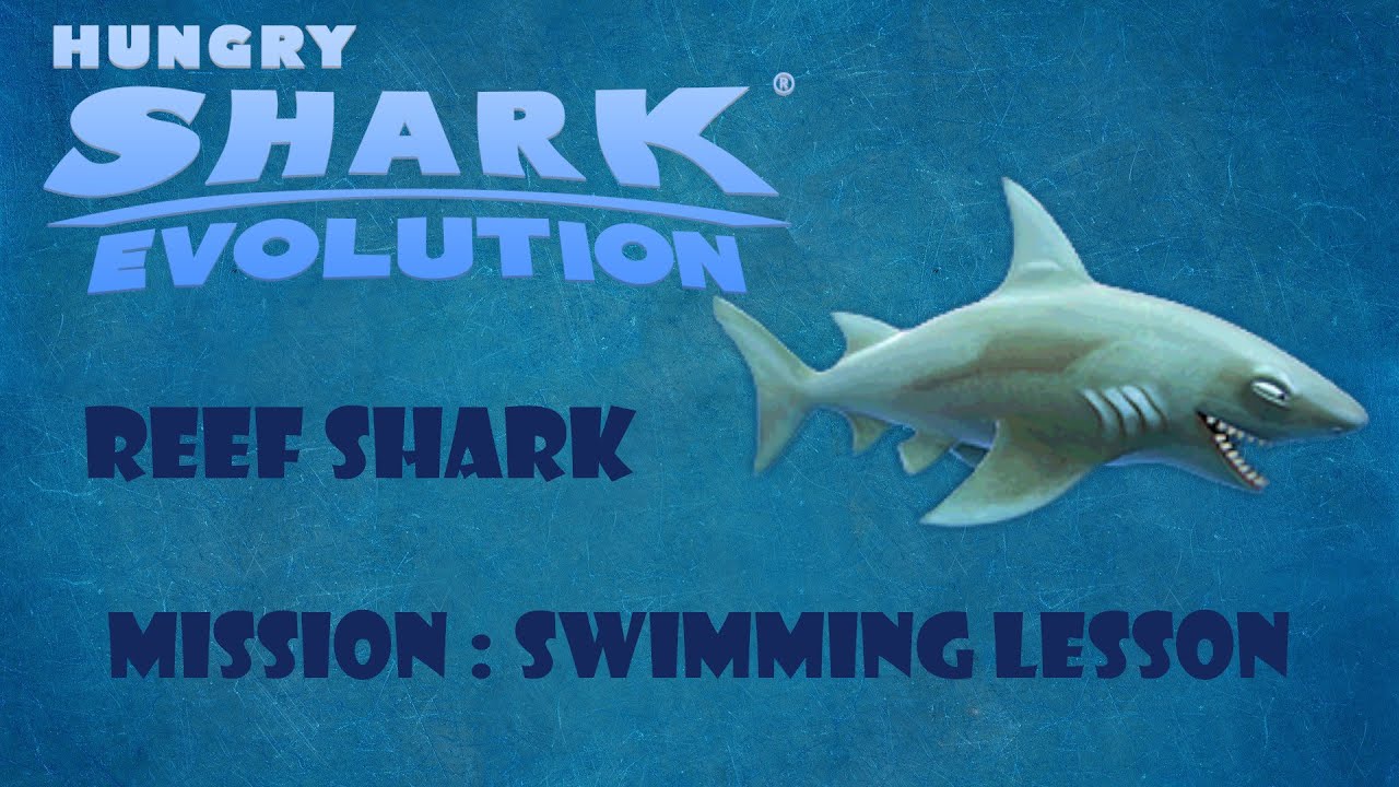Hungry Shark Evolution - Reef Shark - Mission : Swimming Lesson