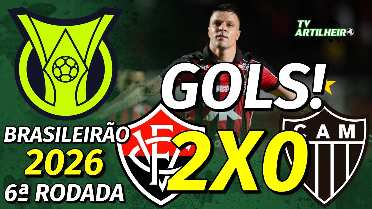 [Série A '26] 6ª Rodada | Vitória 2 X 0 Atlético/MG | GOLS! | TV ARTILHEIRO