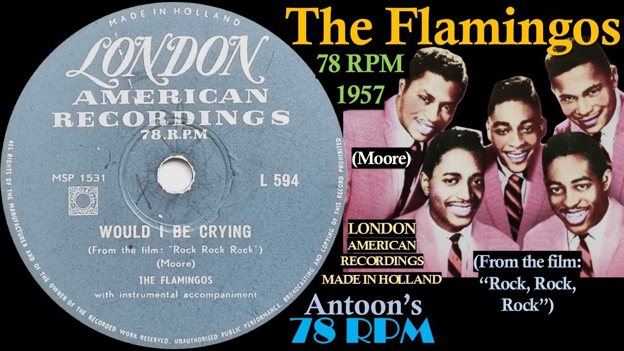 The Flamingos | Would I Be Crying | London 78 rpm | 1957 Holland