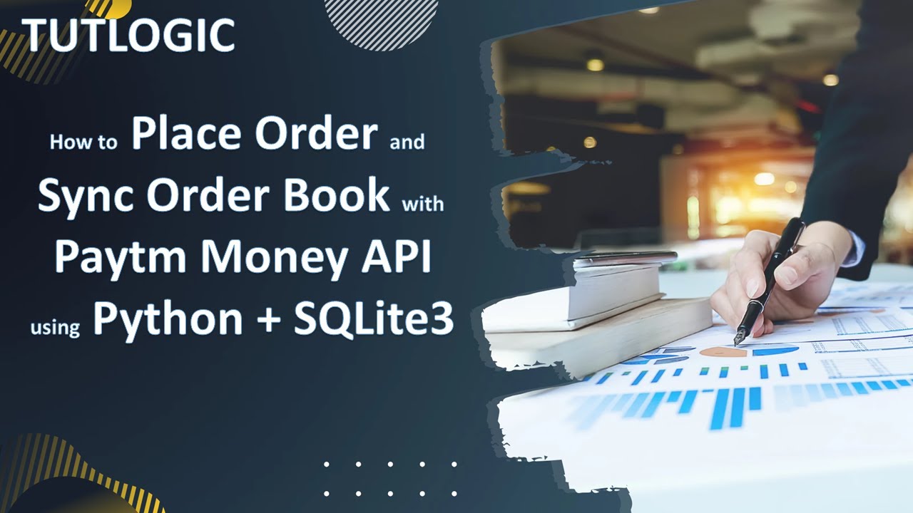 How to  Place Orders and Sync Order Book with Paytm Money API using Python, SQLite3 - in Hindi