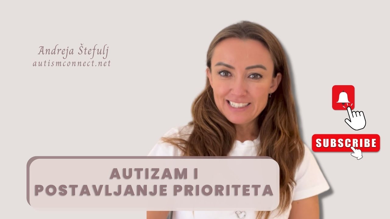 Andreja Štefulj – Autizam i postavljanje prioriteta