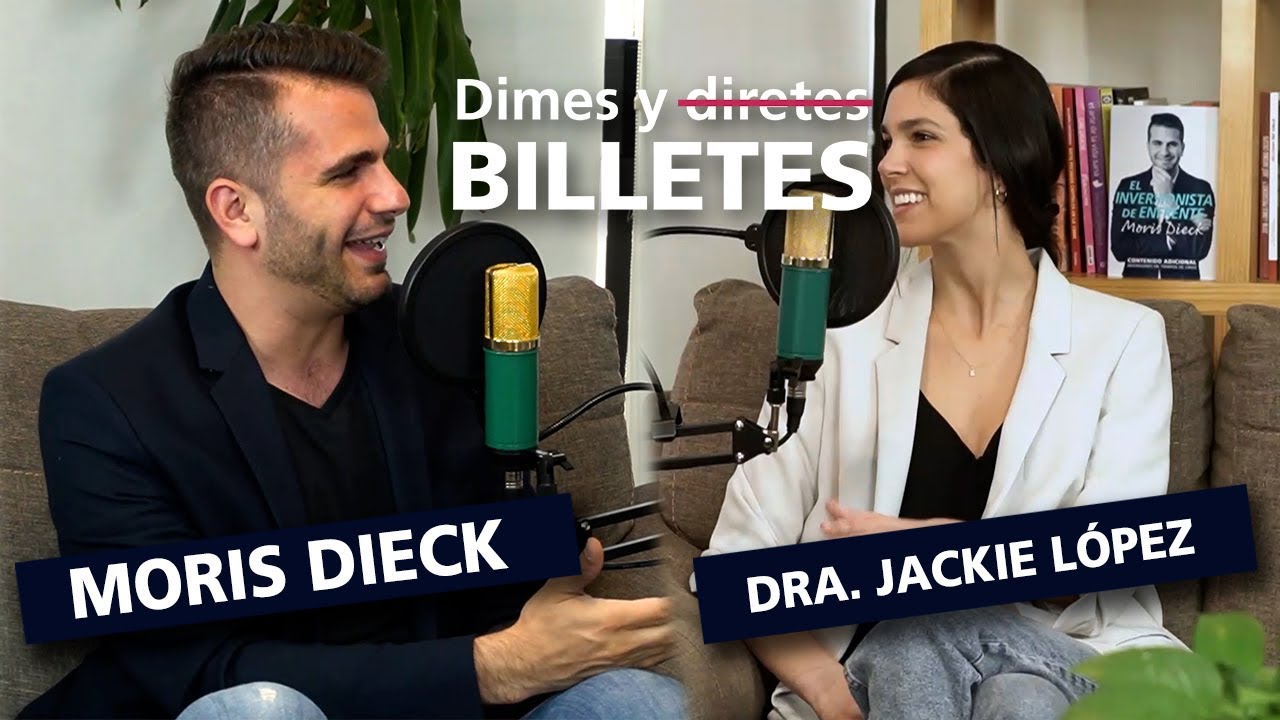 Dimes y Billetes #101. La realidad financiera de la Medicina con la Dra. Jackie López