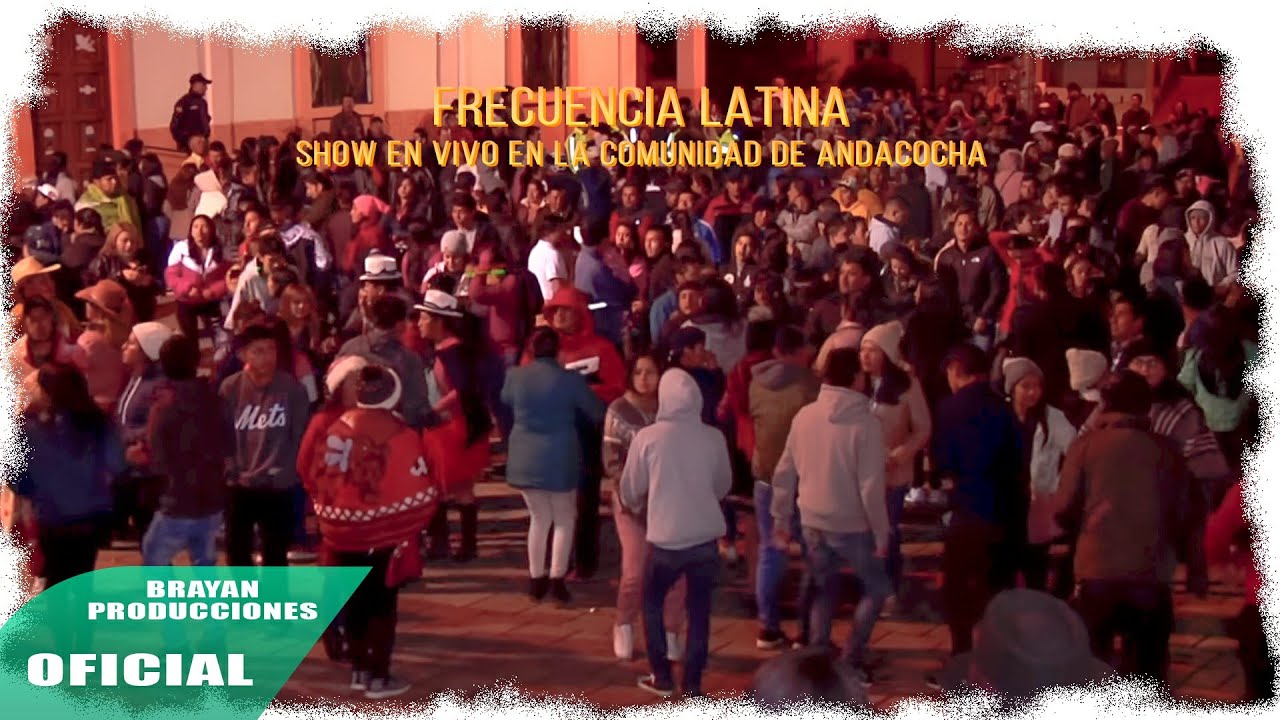 FRECUENCIA LATINA SHOW EN VIVO EN LA COMUNIDAD DE ANDACOCHA ᴴᴰ