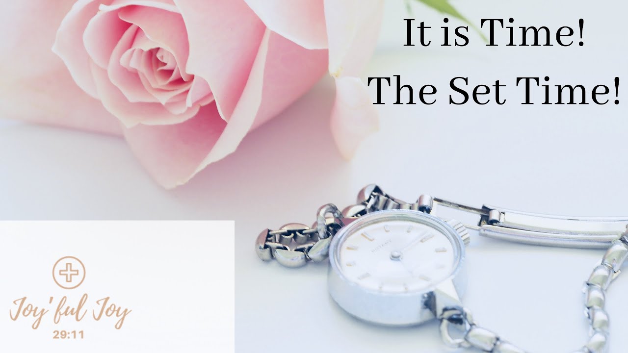 Prophetic Word: It is Time! “Set Time” to FAVOR you!
