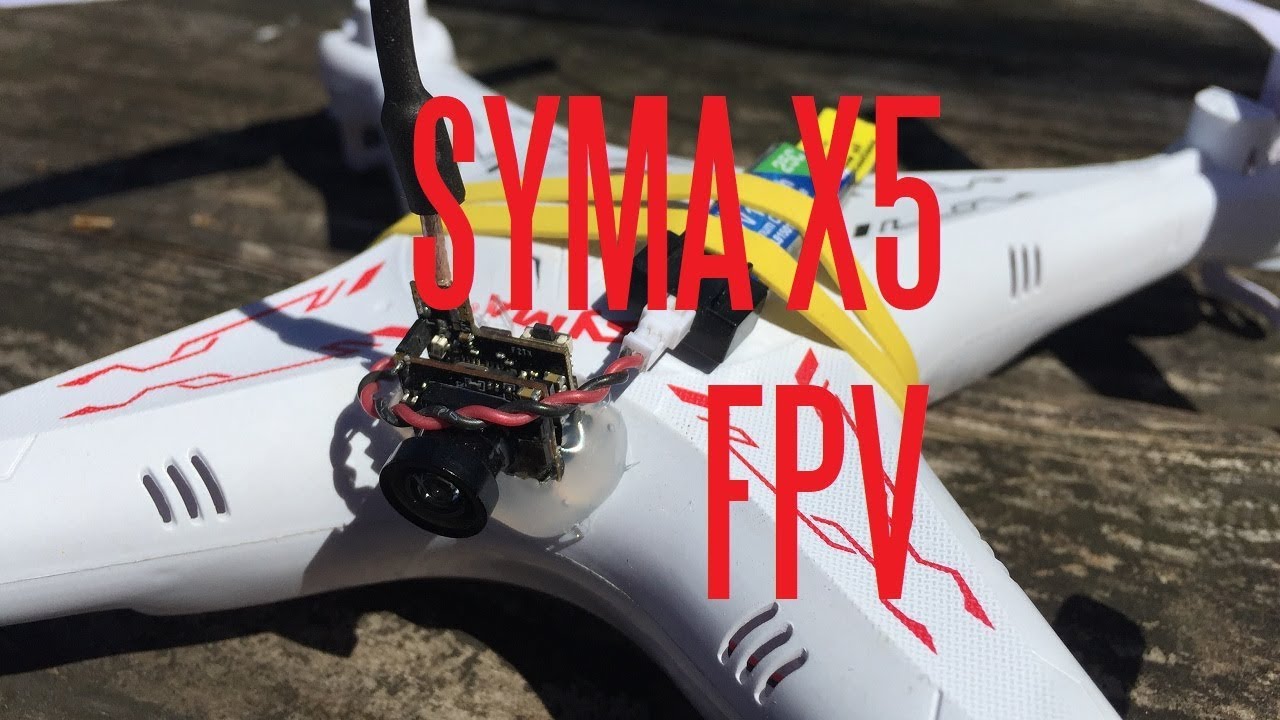 SYMA X5 FPV w/ Wolfwhoop Micro Camera