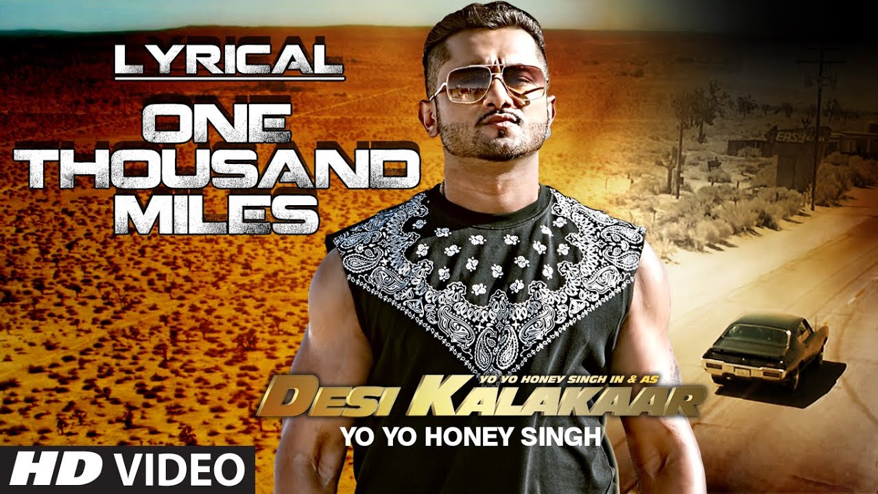 LYRICAL: One Thousand Miles Full Song with LYRICS | Yo Yo Honey Singh | Desi Kalakaar