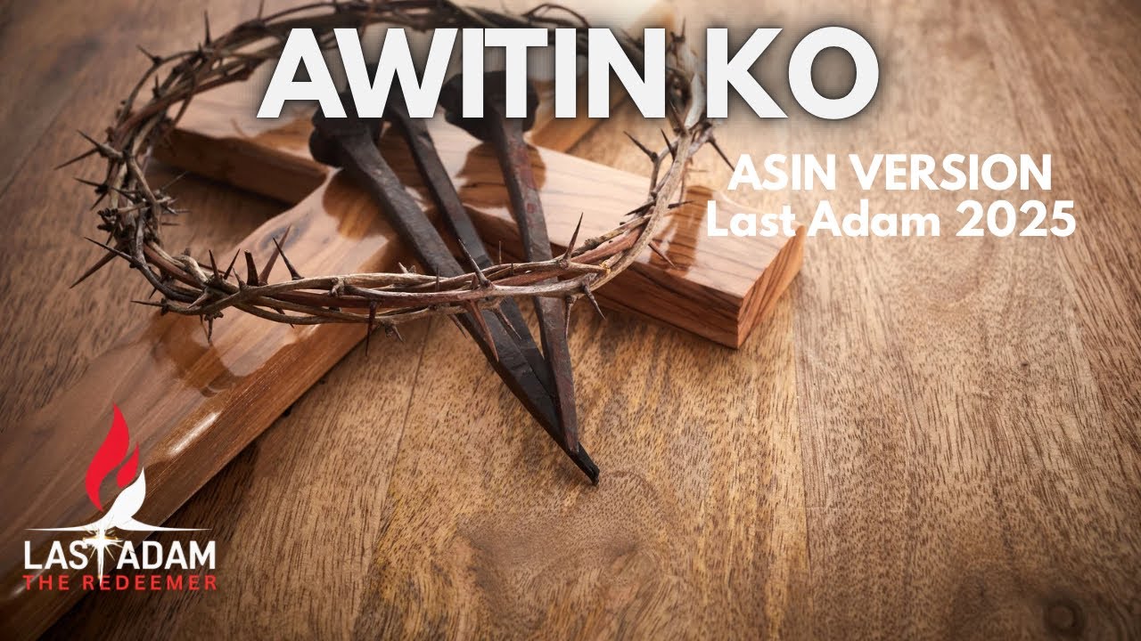 AWITIN KO with lyrics | Last Adam #worship #praise 
