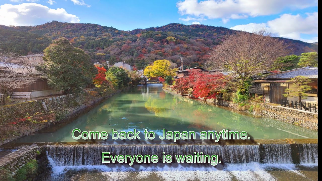 Come back anytime. We're waiting for you. A message from me to the people miss away from Japan.
