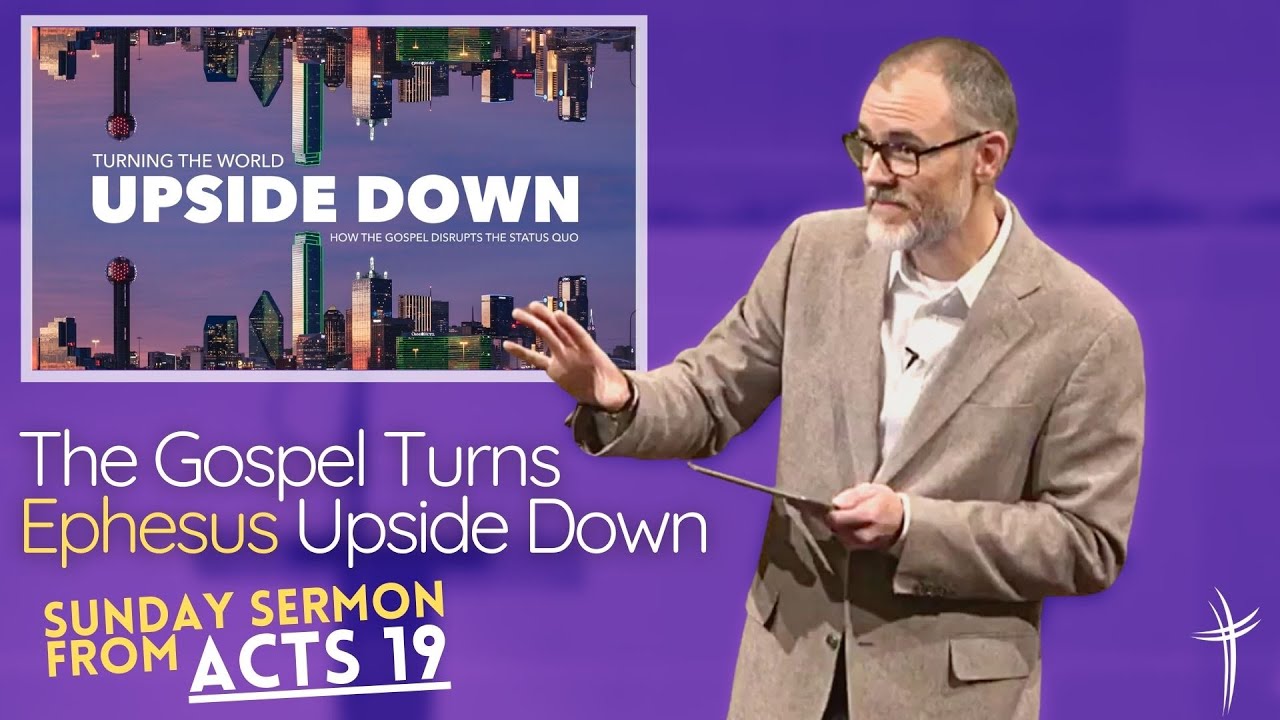 The Gospel Turns Ephesus Upside Down (Sermon from Acts 19:11-20)