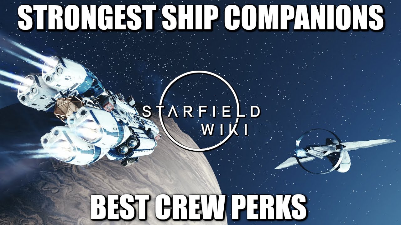 How to get the Strongest and Most Optimized Ship Crew | Starfield Wiki