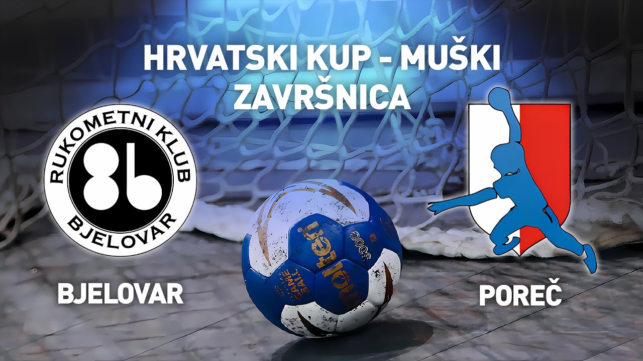 RK Bjelovar vs RK Poreč | Hrvatski kup - Muški (Završnica)
