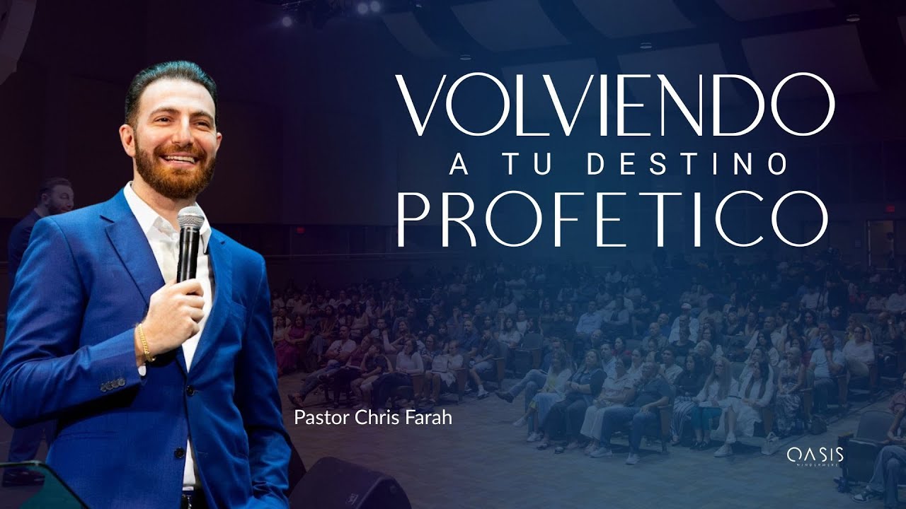 PASTOR CRISTIAN FARAH - VOLVIENDO A TU DESTINO PROFETICO