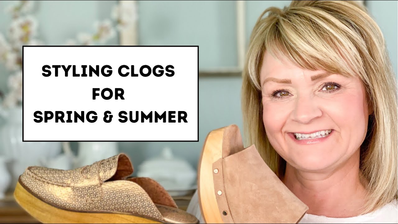 Styling Clogs For Spring and Summer - Summer Style Over 40