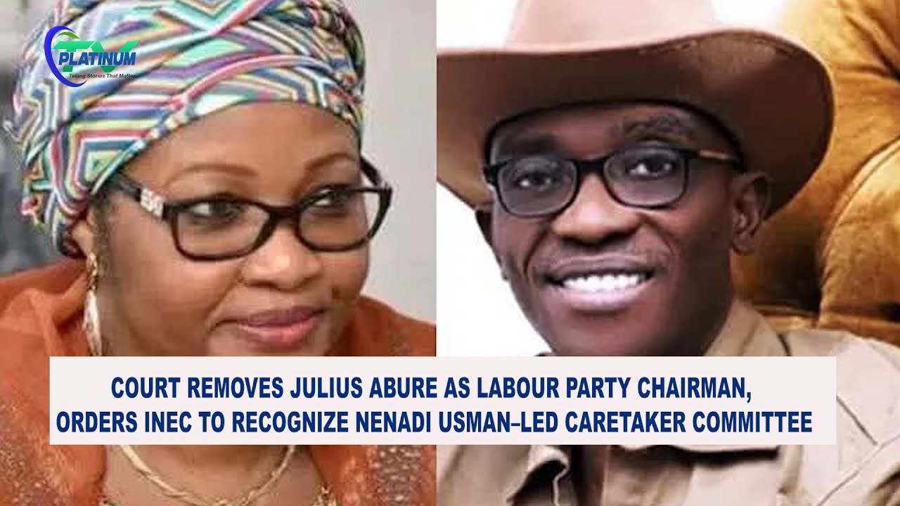 Court Removes Julius Abure as Labour party Chairman, Orders INEC to Recognise Nnenadi Usman 