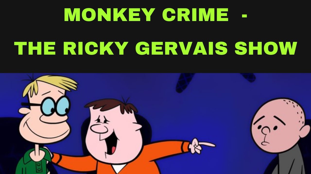 Monkey Crime - Ricky Gervais Show, Stephen Merchant, Karl Pilkington