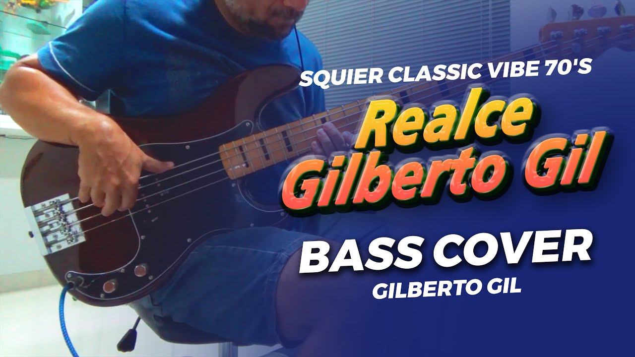 Realce - Gilberto Gil (Bass Cover) Squier Classic Vibe 70's Precision Bass