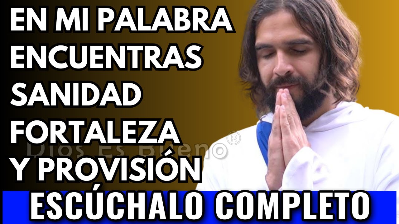 Dios te dice hoy,  En mi palabra encuentras sanidad, fortaleza y provisión | Dios Es Bueno