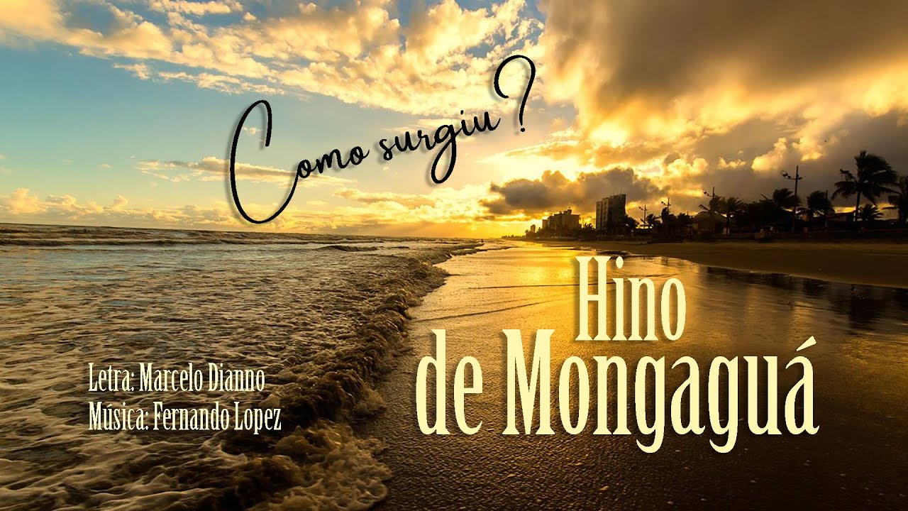 Hino de Mongaguá | Escolhido através de concurso | criado por Marcelo Dianno e Fernando Lopez