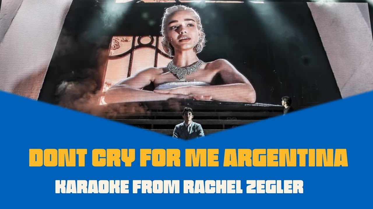 Don't Cry For Me Argentina - Karaoke From Rachel Zegler