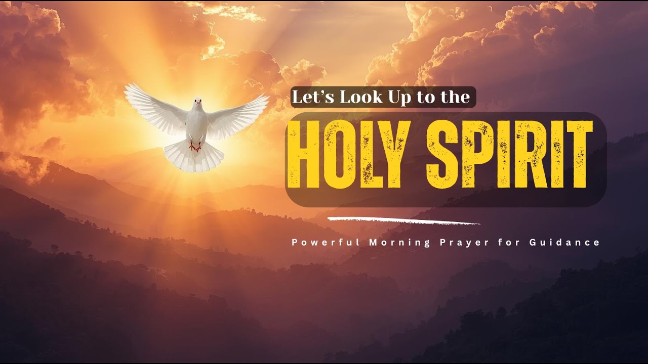 A Morning Prayer for Direction & Clarity|Holy Spirit Guide Us Today#morningprayer#Holy Spirit#God