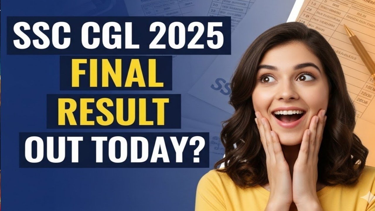 SSC CGL 2025 Final Result ? I  SSC CGL 2025 Final Result will be published soon