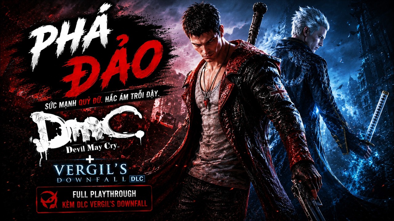 [Toàn Tập Việt Hóa] DmC Devil May Cry [4K PC  - No Commentary]
