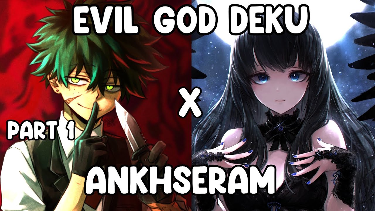 Evil God Deku x Ankhseram In Danmachi Part 01 - Birth Of The Shinigami