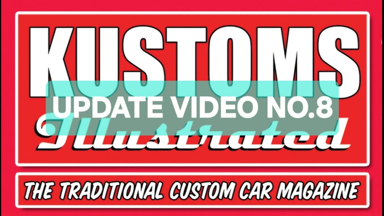 Kustoms Illustrated 2026 video update no.8