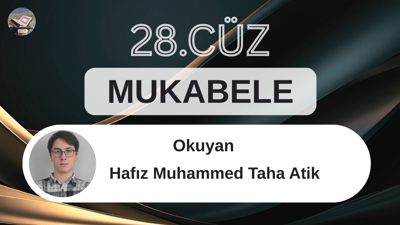 Kur'an-ı Kerim - Mukabele - 28. Cüz - Hafız Muhammed Taha Atik