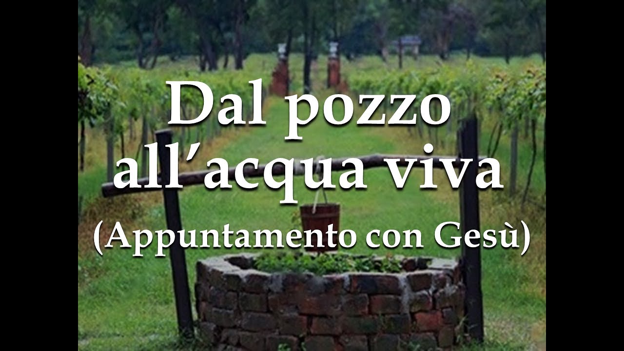 Roberto Gentilini | DAL POZZO ALL' ACQUA VIVA (Appuntamento con Ges&ugrave;)