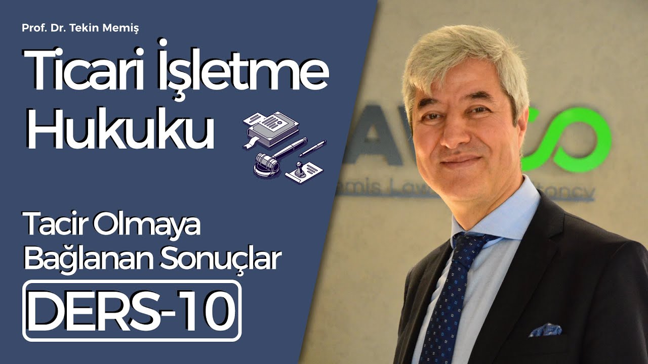Ticari İşletme Hukuku - Ders 10: Tacir olmaya bağlanan sonuçlar