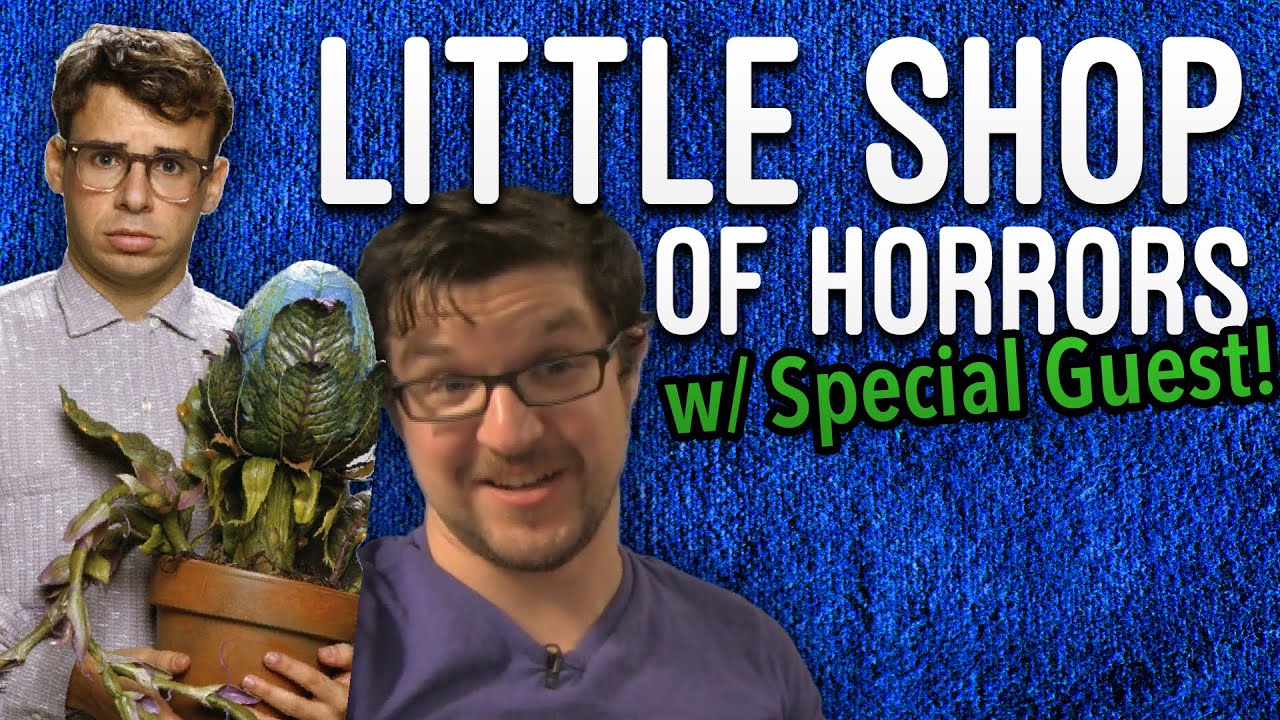 Little Shop of Horrors (w/ SPOOKY special guest!)