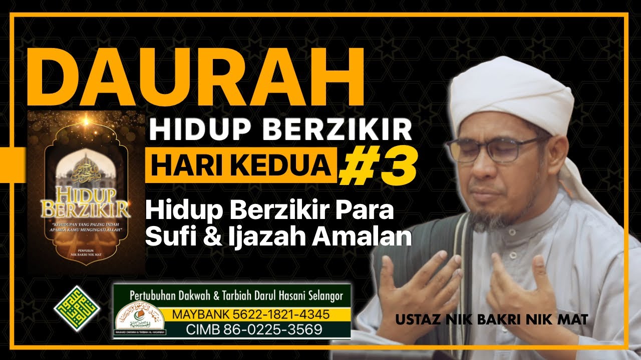 Ustaz Nik Bakri Nik Mat - Daurah Hidup Berzikir (Kuliah Penuh Hari ketiga)