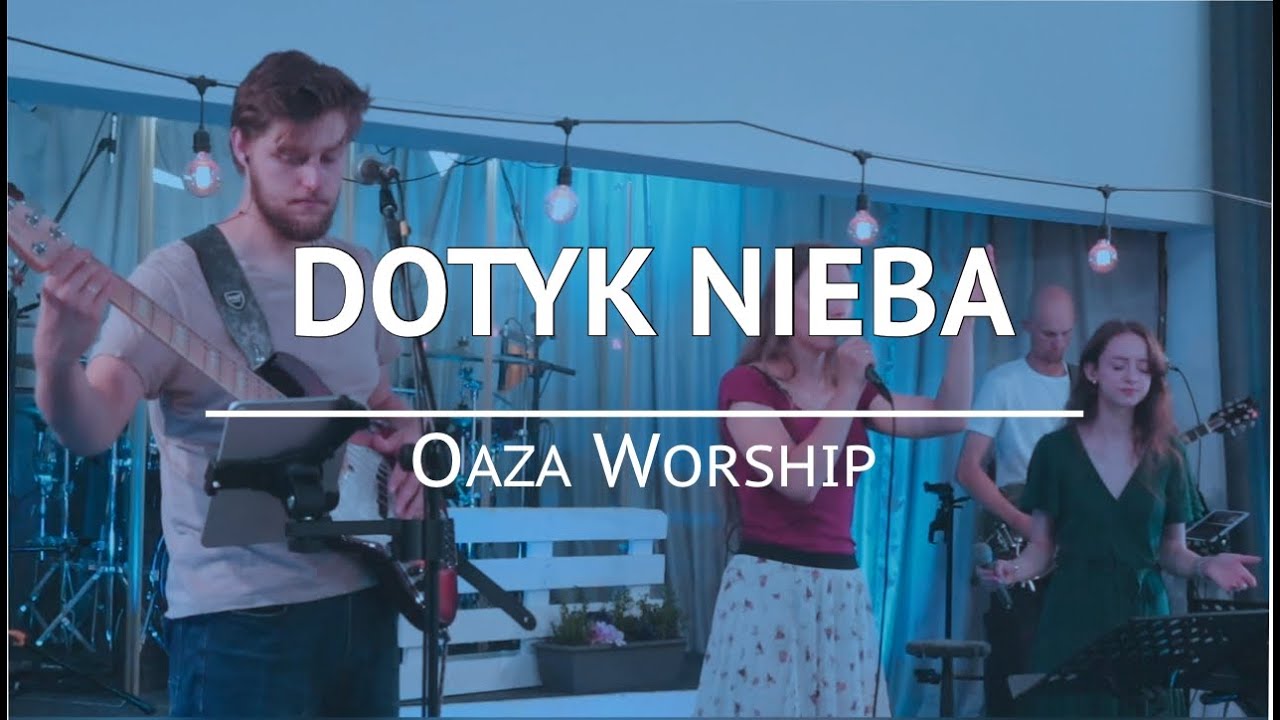 Dotyk Nieba - Oaza Worship