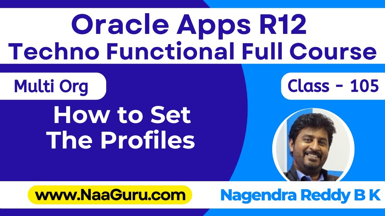 Class - 105 || How to Set the PROFILES || Multi Org||Oracle Apps R12 Techno Functional|| NaaGuru.com
